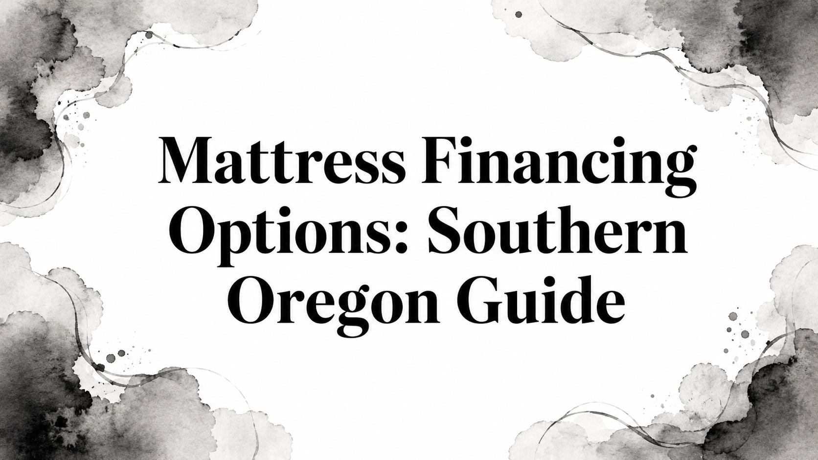 Mattress Financing Options Southern Oregon Guide