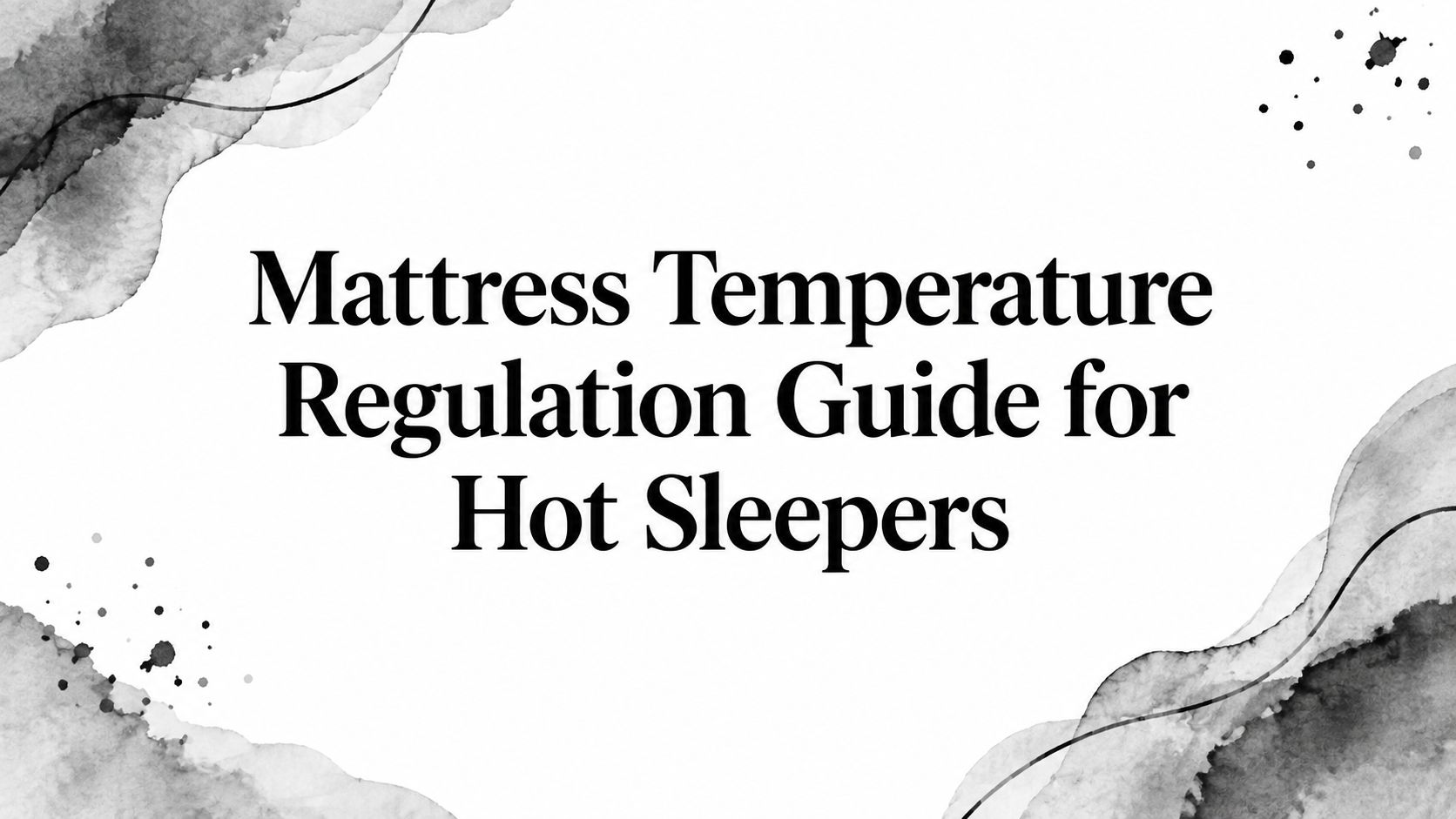 Mattress Temperature Regulation Hot Sleepers