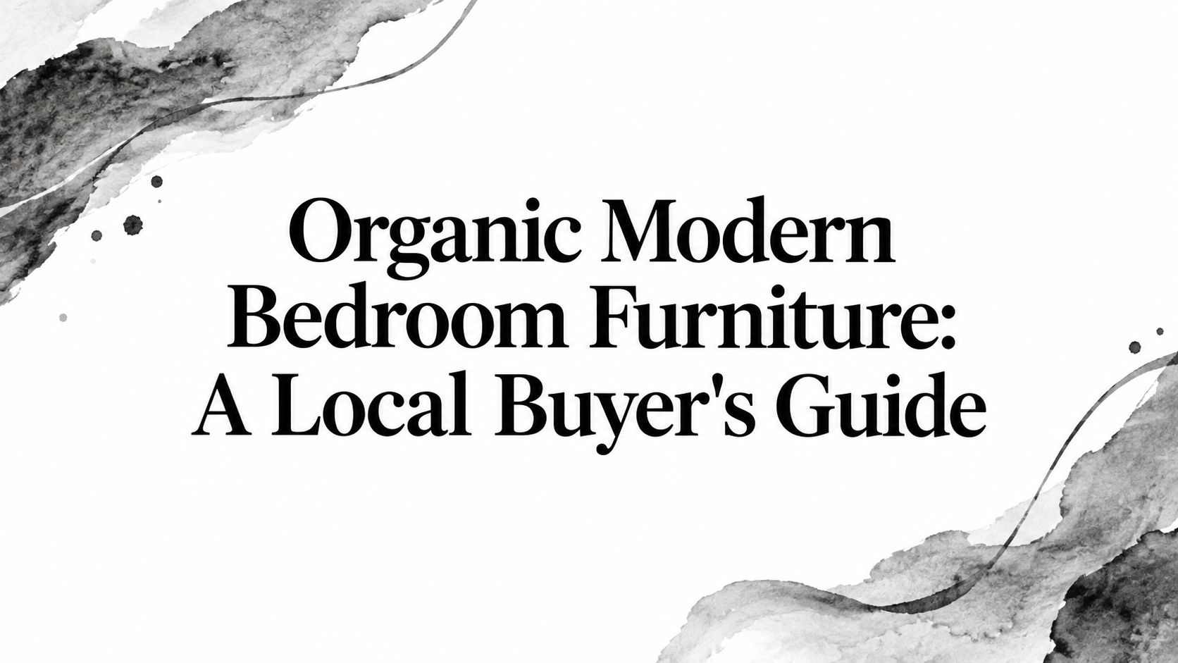 Organic Modern Bedroom Furniture Buyers Guide