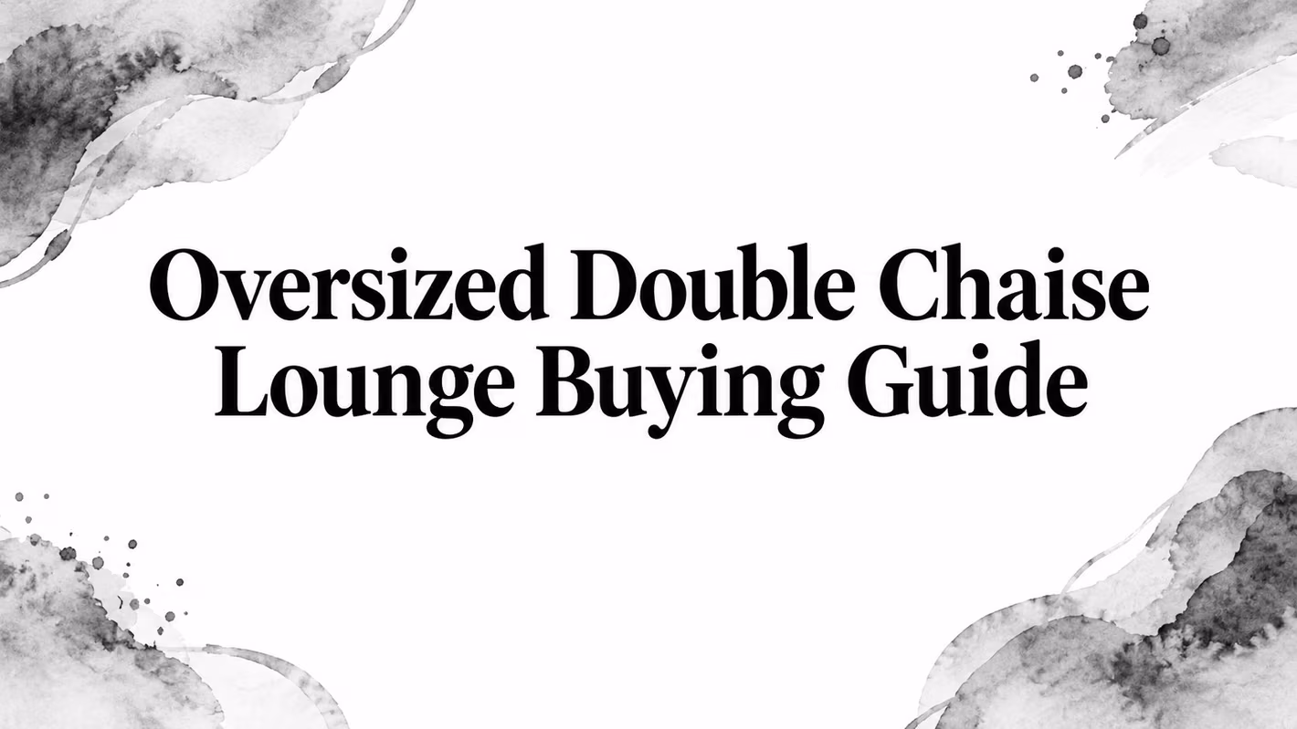 Oversized Double Chaise Lounge Buying Guide
