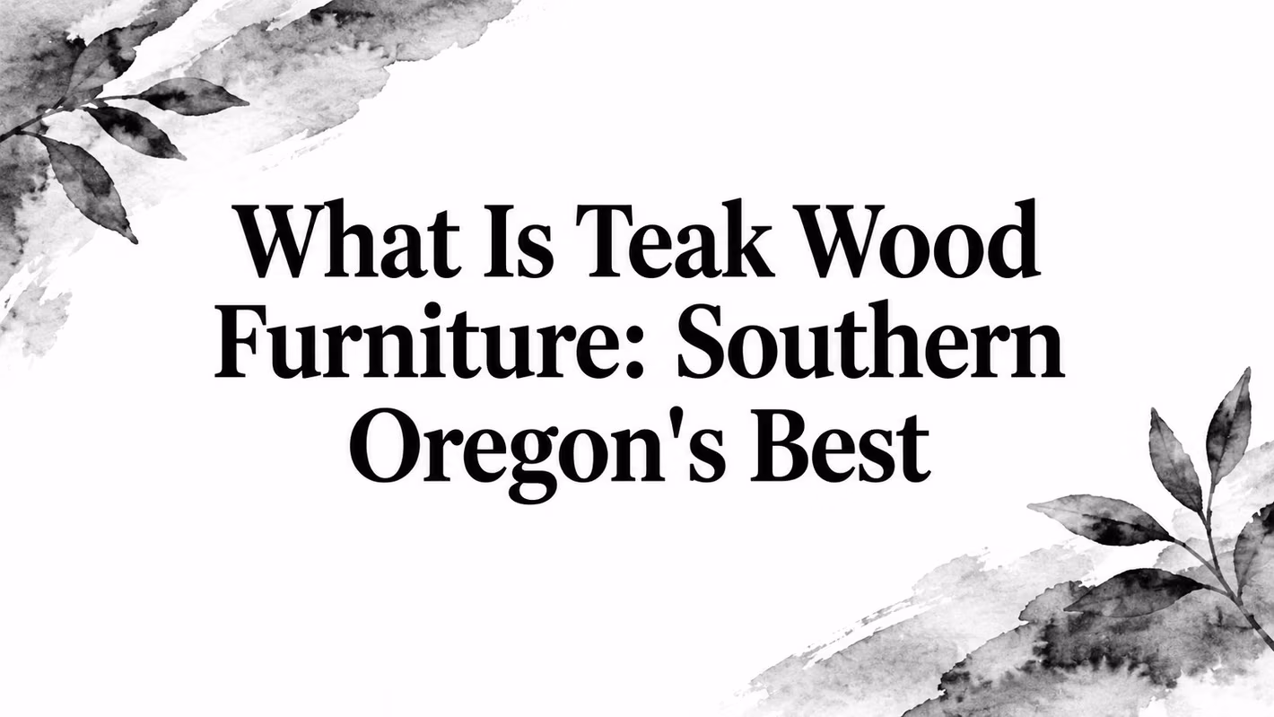 What Is Teak Wood Furniture Teak Furniture